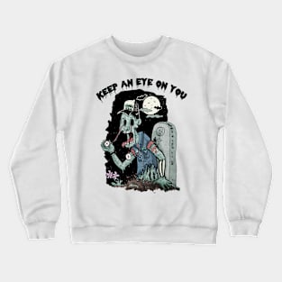 keep an eye on you Crewneck Sweatshirt